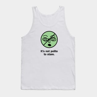 It's not polite to stare Tank Top